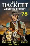E-Book (epub)  Und der Teufel schlug den Takt: Pete Hackett Western Edition 78 von Pete Hackett