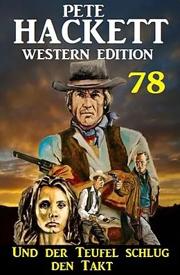 E-Book (epub)  Und der Teufel schlug den Takt: Pete Hackett Western Edition 78 von Pete Hackett