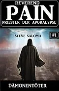 E-Book (epub) Dämonentöter: Reverend Pain 1: Priester der Apokalypse von Steve Salomo