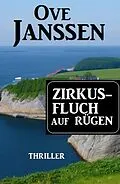 E-Book (epub) Zirkusfluch auf Rügen: Thriller von Ove Janssen