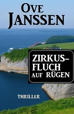 E-Book (epub) Zirkusfluch auf Rügen: Thriller von Ove Janssen