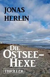 E-Book (epub) Die Ostsee-Hexe: Thriller von Jonas Herlin