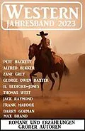 E-Book (epub) Western Jahresband 2023 - Romane und Erzählungen großer Autoren von Alfred Bekker, Frank Maddox, Zane Grey