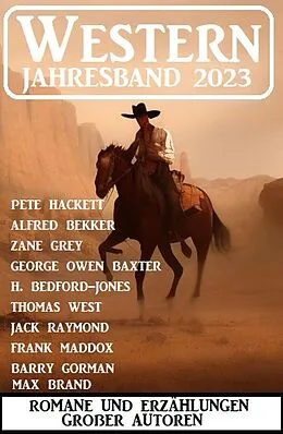 E-Book (epub) Western Jahresband 2023 - Romane und Erzählungen großer Autoren von Alfred Bekker, Frank Maddox, Zane Grey