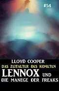 E-Book (epub) Lennox und die Manege der Freaks: Das Zeitalter des Kometen #54 von Lloyd Cooper