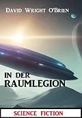 E-Book (epub) In der Raumlegion: Science Fiction von David Wright O'Brien