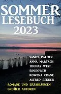 E-Book (epub) Sommer Lesebuch 2023 - Romane und Erzählungen großer Autoren von Alfred Bekker, Anna Martach, Sandy Palmer