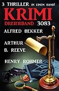 E-Book (epub) Krimi Dreierband 3083 von Alfred Bekker, Henry Rohmer, Arthur B. Reeve