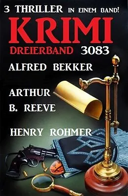E-Book (epub) Krimi Dreierband 3083 von Alfred Bekker, Henry Rohmer, Arthur B. Reeve