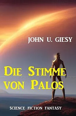 E-Book (epub) Die Stimme von Palos: Science Fiction Fantasy von John U. Giesy