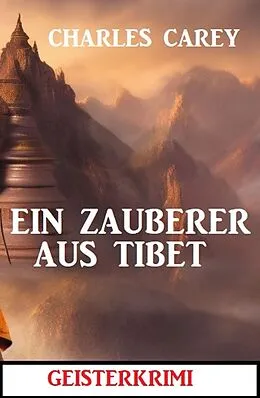 E-Book (epub) Ein Zauberer aus Tibet: Geisterkrimi von Charles Carey