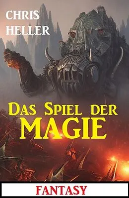 E-Book (epub) Das Spiel der Magie: Fantasy von Chris Heller