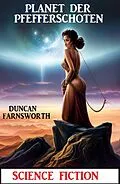 E-Book (epub) Planet der Pfefferschoten: Science Fiction von Duncan Farnsworth