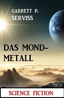 E-Book (epub) Das Mondmetall: Science Fiction von Garrett P. Serviss