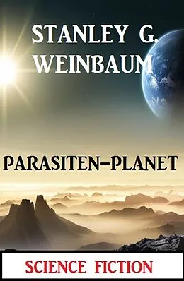 E-Book (epub) Parasiten-Planet: Science Fiction von Stanley G. Weinbaum