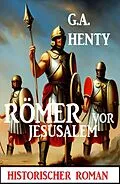 E-Book (epub) Römer vor Jerusalem: Historischer Roman von G. A. Henty