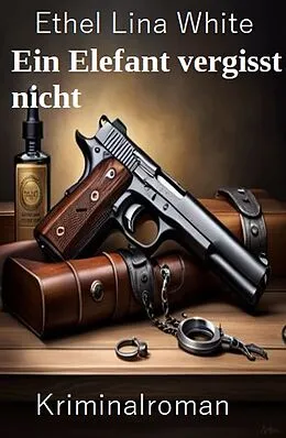 E-Book (epub) Ein Elefant vergisst nicht: Kriminalroman von Ethel Lina White