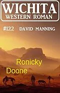 E-Book (epub) Ronicky Doone: Wichita Western Roman 122 von David Manning