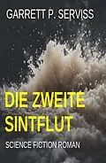 E-Book (epub) Die zweite Sintflut: Science Fiction Roman von Garrett P. Serviss