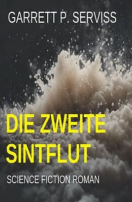 E-Book (epub) Die zweite Sintflut: Science Fiction Roman von Garrett P. Serviss