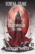 E-Book (epub) Die Hexenmagie in mir: Magische Power 1 von Rowena Crane