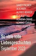 E-Book (epub) So viele tolle Liebesgeschichten September 2023 von Ela Bertold, Fred Wiards, Alfred Bekker