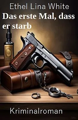 E-Book (epub) Das erste Mal, dass er starb: Kriminalroman von Ethel Lina White