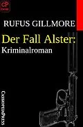 E-Book (epub) Der Fall Alster: Kriminalroman von Rufus Gillmore
