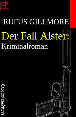 E-Book (epub) Der Fall Alster: Kriminalroman von Rufus Gillmore