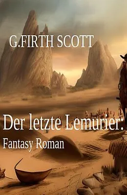 E-Book (epub) Der letzte Lemurier: Fantasy Roman von G. Firth Scott