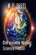 E-Book (epub) Die violette Wolke: Science Fiction von M. P. Shiel
