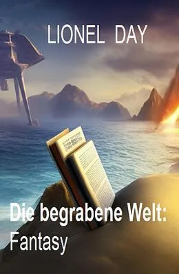 E-Book (epub) Die begrabene Welt: Fantasy von Lionel Day
