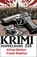 E-Book (epub) Krimi Doppelband 215: Trevellian und der letzte Prototyp / Kubinke und das einsame Grab von Alfred Bekker, Frank Maddox