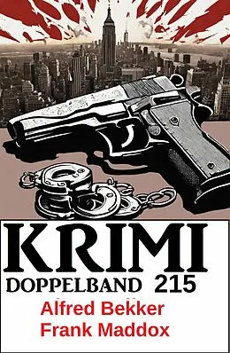 E-Book (epub) Krimi Doppelband 215: Trevellian und der letzte Prototyp / Kubinke und das einsame Grab von Alfred Bekker, Frank Maddox