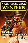 E-Book (epub) John Dewey - Der Schwur am Medicine Creek: Western von Neal Chadwick