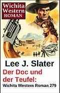 E-Book (epub) Der Doc und der Teufel: Wichita Western Roman 279 von Lee J. Slater