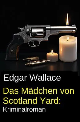 E-Book (epub) Das Mädchen von Scotland Yard: Kriminalroman von Edgar Wallace