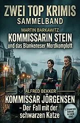 E-Book (epub) Zwei Top Krimis: Kommissarin Stein und das Blankeneser Mordkomplott / Kommissar Jörgensen - Der Fall Fall mit der schwarzen Katze von Alfred Bekker, Martin Barkawitz