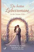 E-Book (epub) Die besten Liebesromane in der Saison 2026 von Alfred Bekker, Terry M. Gradon, Sandy Palmer