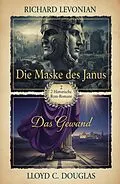 E-Book (epub) 2 Historische Rom-Romane: Die Maske des Janus / Das Gewand von Richard Levonian, Lloyd C. Douglas