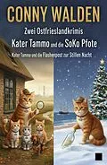 E-Book (epub) Zwei Ostfrieslandkrimis: Kater Tammo und die SoKo Pfote / Kater Tammo und die Flaschenpost zur Stillen Nacht von Conny Walden