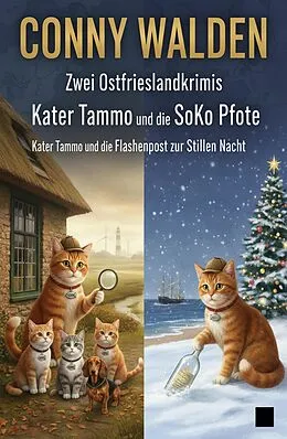 E-Book (epub) Zwei Ostfrieslandkrimis: Kater Tammo und die SoKo Pfote / Kater Tammo und die Flaschenpost zur Stillen Nacht von Conny Walden