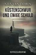 E-Book (epub) Küstenschwur und ewige Schuld: Ostfrieslandkrimi von Nils van Doren
