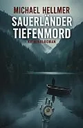 E-Book (epub) Sauerländer Tiefenmord: Kriminalroman von Michael Hellmer