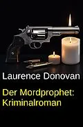E-Book (epub) Der Mordprophet: Kriminalroman von Laurence Donovan