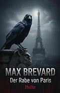 E-Book (epub) Der Rabe von Paris: Thriller von Max Brevard