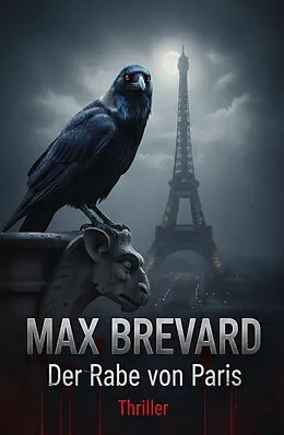 E-Book (epub) Der Rabe von Paris: Thriller von Max Brevard