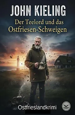 E-Book (epub) Der Teelord und das Ostfriesen-Schweigen: Ostfrieslandkrimi von John Kieling