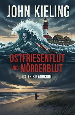 E-Book (epub) Ostfriesenflut und Mörderblut: Ostfrieslandkrimi von John Kieling
