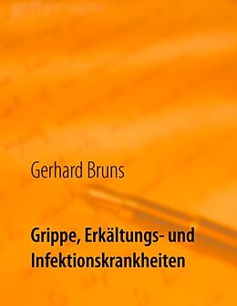 Kartonierter Einband Grippe, Erkältungs- und Infektionskrankheiten von Gerhard Bruns